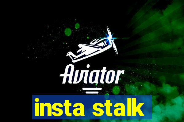 insta stalk