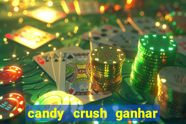 candy crush ganhar dinheiro de verdade
