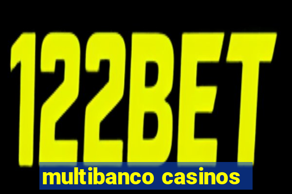 multibanco casinos