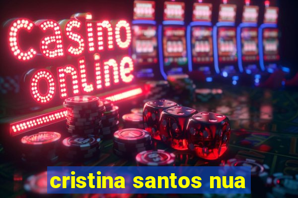 cristina santos nua