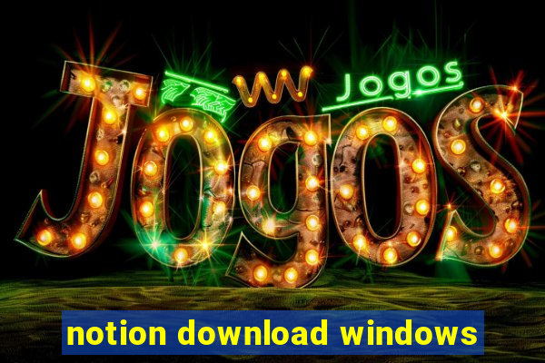 notion download windows