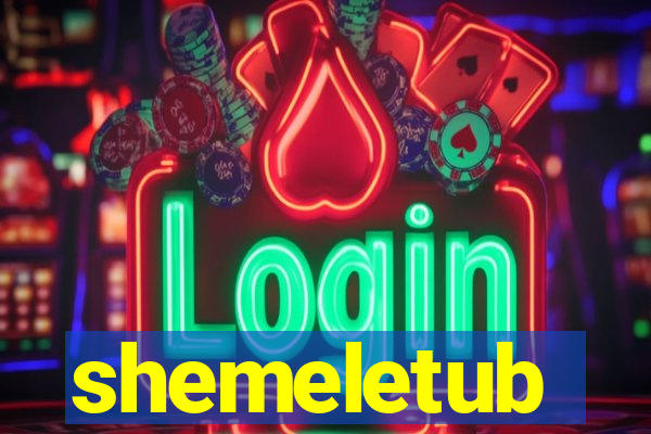 shemeletub
