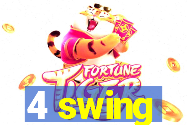 4 swing