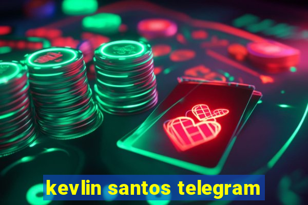 kevlin santos telegram