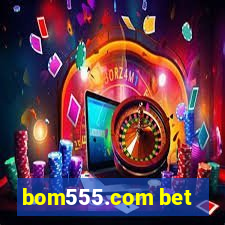 bom555.com bet
