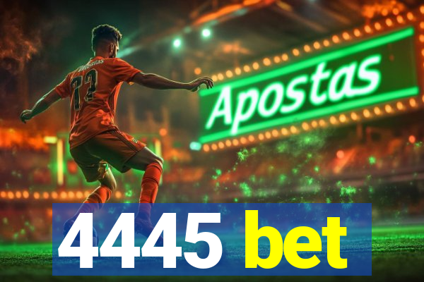4445 bet