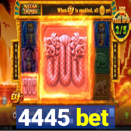 4445 bet