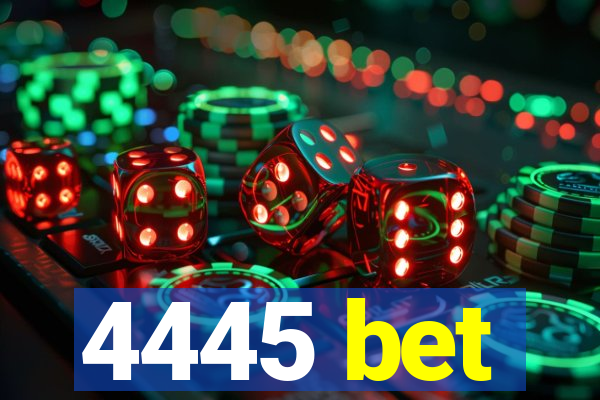 4445 bet