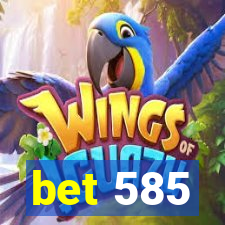 bet 585