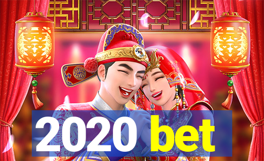 2020 bet