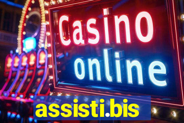 assisti.bis
