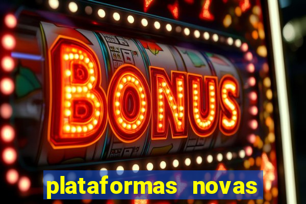 plataformas novas da bet
