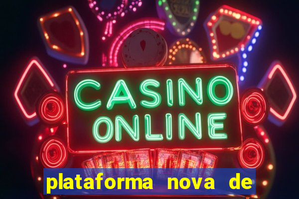 plataforma nova de jogo pagando