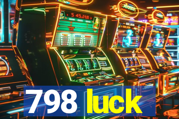 798 luck