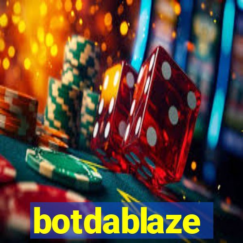 botdablaze