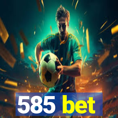 585 bet