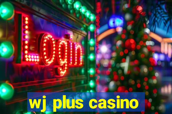 wj plus casino