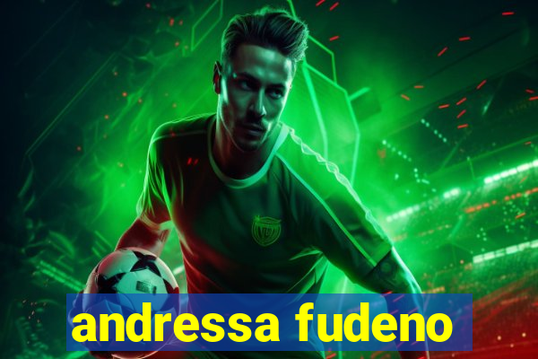 andressa fudeno