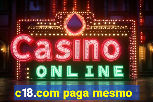 c18.com paga mesmo