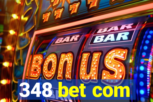 348 bet com