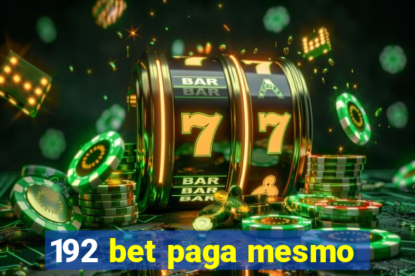 192 bet paga mesmo