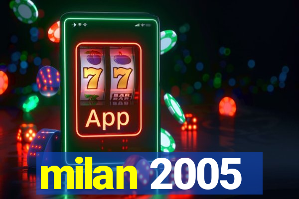 milan 2005