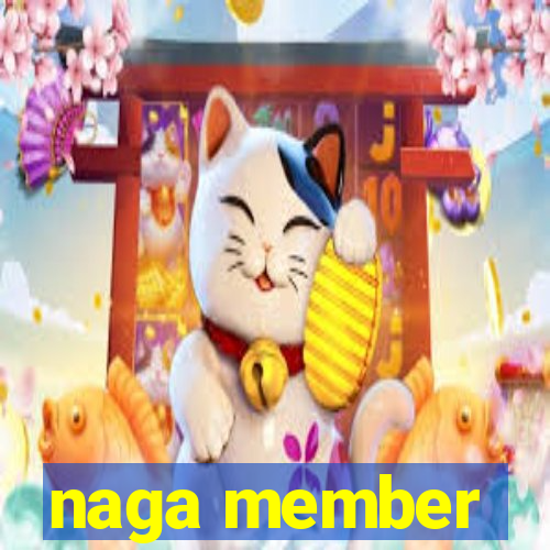 naga member