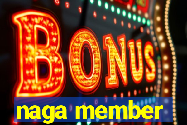 naga member
