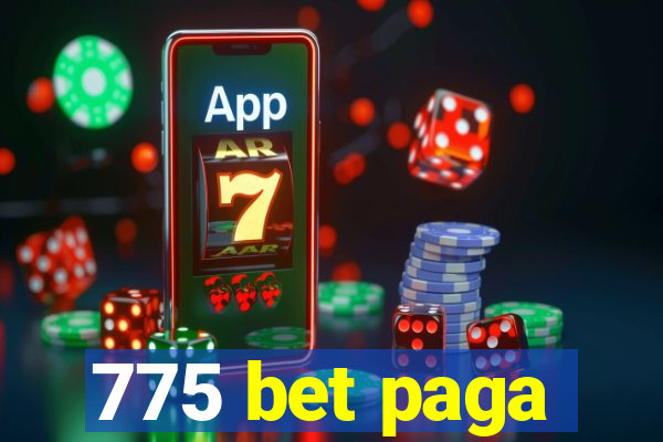 775 bet paga