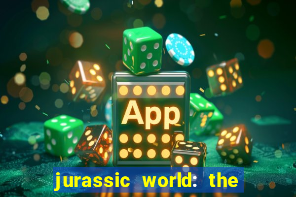jurassic world: the game apk dinheiro infinito
