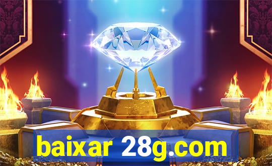 baixar 28g.com