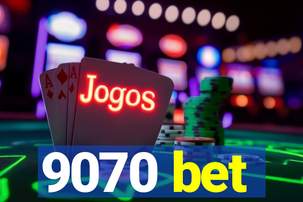 9070 bet