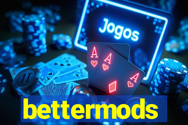 bettermods