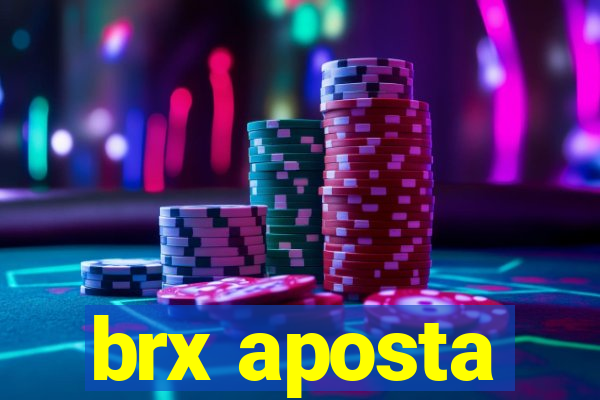 brx aposta