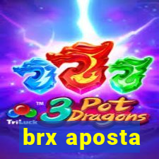 brx aposta