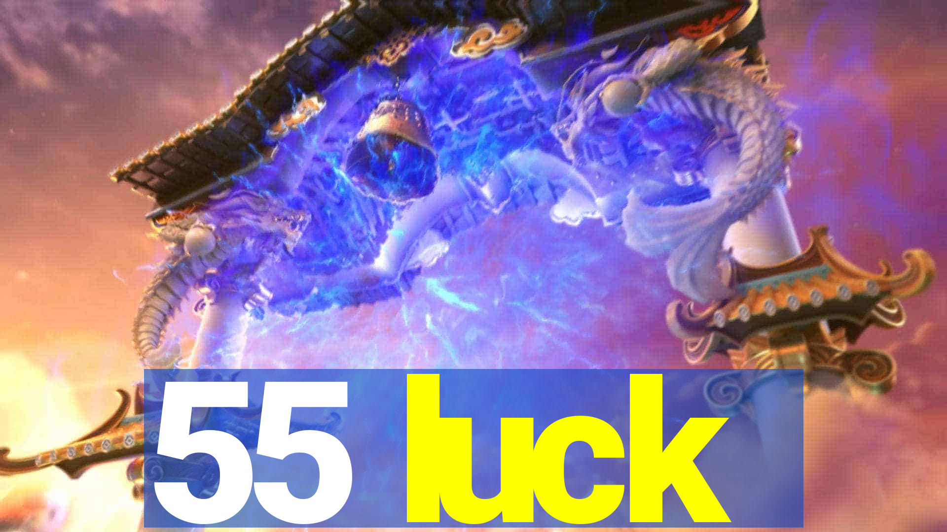 55 luck