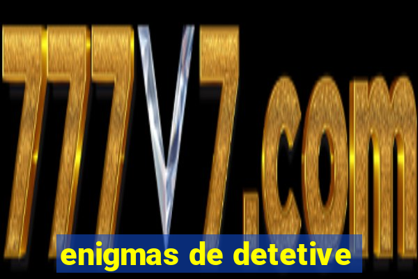 enigmas de detetive