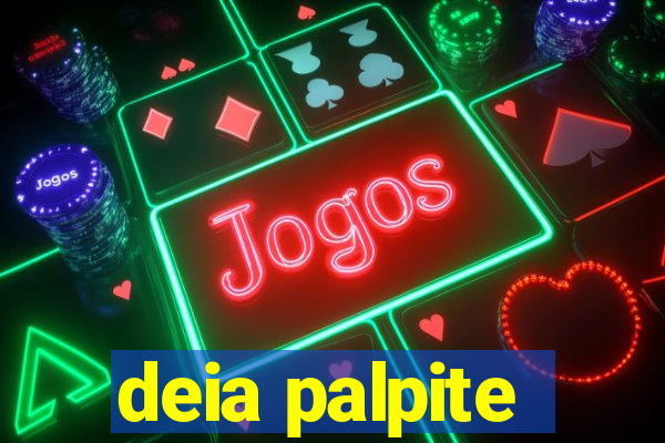 deia palpite
