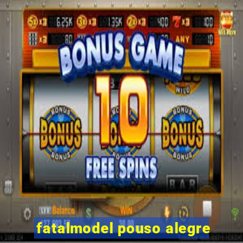 fatalmodel pouso alegre