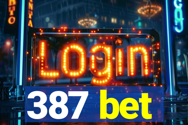 387 bet