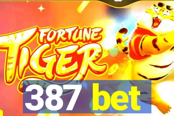 387 bet