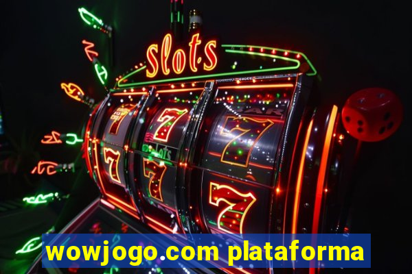 wowjogo.com plataforma