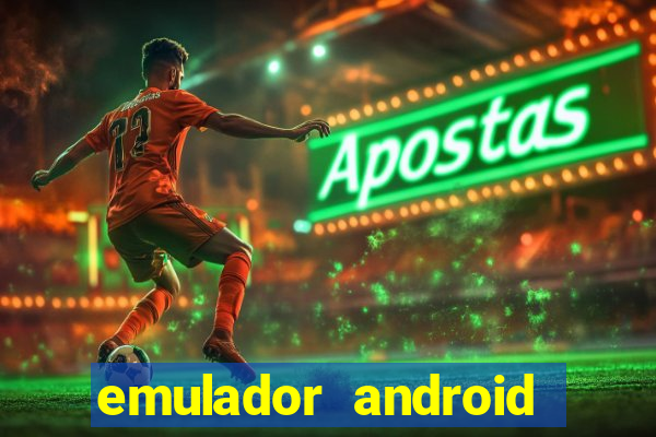 emulador android para pc fraco