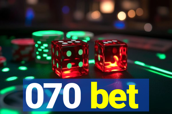 070 bet