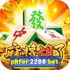 pltfor 2288 bet