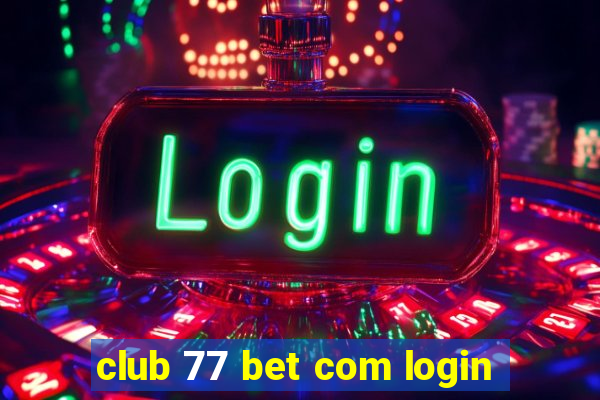 club 77 bet com login