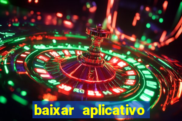 baixar aplicativo da estrela bet