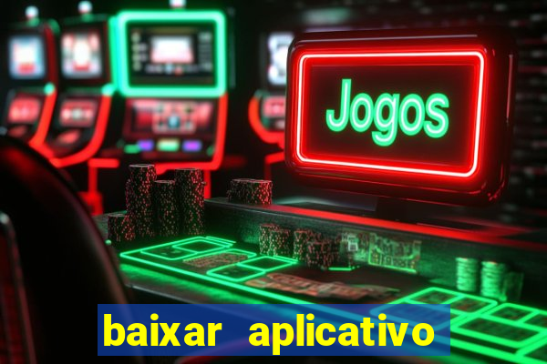 baixar aplicativo da estrela bet