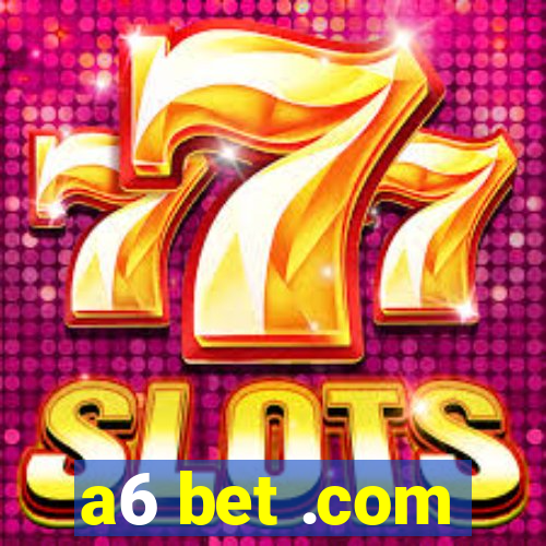 a6 bet .com