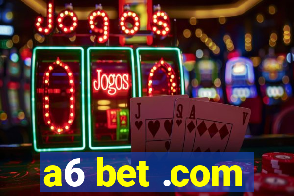 a6 bet .com